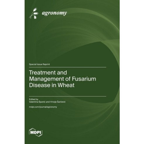 (영문도서) Treatment and Management of Fusarium Disease in Wheat Hardcover, Mdpi AG, English, 9783036598932