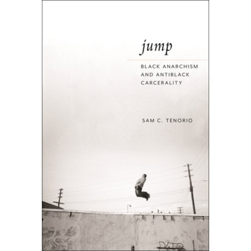 (영문도서) Jump: Black Anarchism and Antiblack Carcerality Hardcover, New York University Press, English, 9781479828289