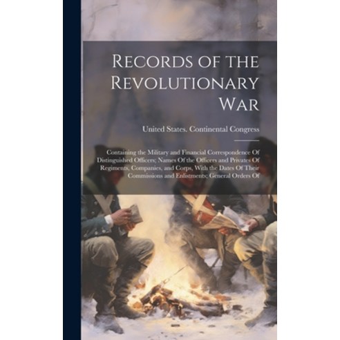 (영문도서) Records of the Revolutionary War: Containing the Military and Financial Correspondence Of Dis... Hardcover, Legare Street Press, English, 9781019466032
