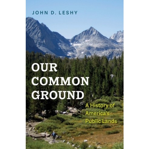 (영문도서) Our Common Ground: A History of America''s Public Lands Hardcover, Yale University Press, English, 9780300235784