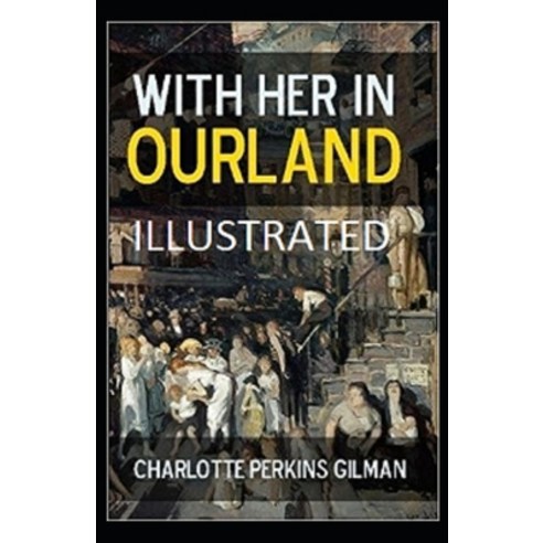 With Her in Ourland Illustrated Paperback, Independently Published, English, 9798696396545
