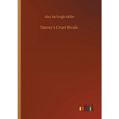 Dainty''s Cruel Rivals Paperback, Outlook Verlag