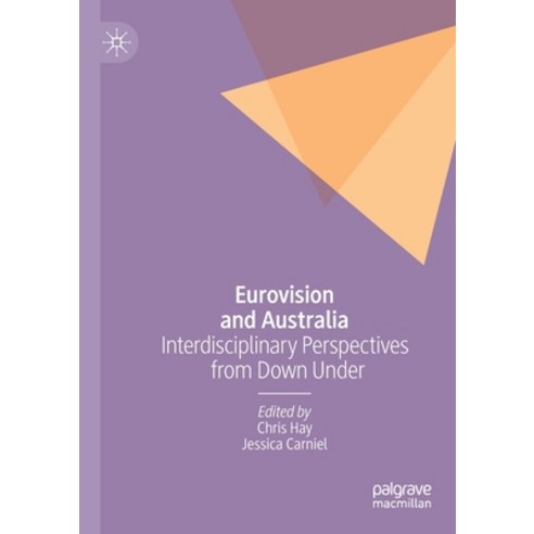 Eurovision and Australia: Interdisciplinary Perspectives from Down Under Paperback, Palgrave MacMillan