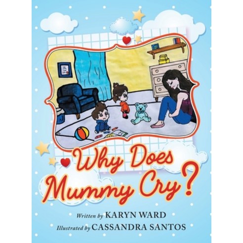 Why Does Mummy Cry? Hardcover, New Leaf Media, LLC