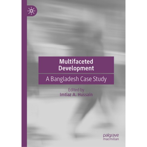 (영문도서) Multifaceted Development: A Bangladesh Case Study Hardcover, Palgrave MacMillan, English, 9789819917976