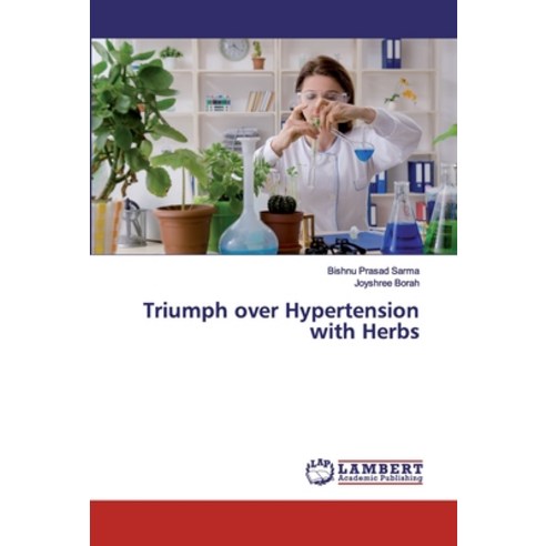 Triumph over Hypertension with Herbs Paperback, LAP Lambert Academic Publishing