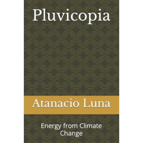 (영문도서) Pluvicopia: Energy from Climate Change Paperback, ISBN Services, English, 9798889559306