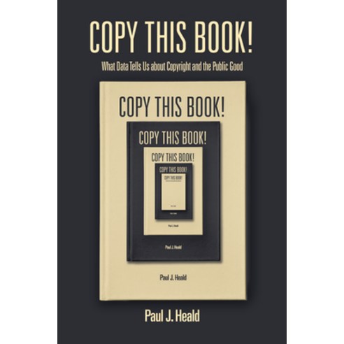 Copy This Book!: What Data Tells Us about Copyright and the Public Good Paperback, Stanford University Press, English, 9781503614307