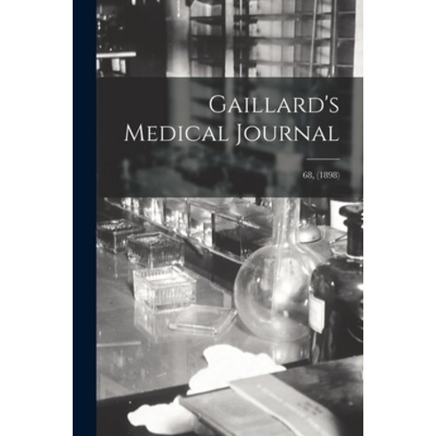 (영문도서) Gaillard''s Medical Journal; 68 (1898) Paperback, Legare Street Press, English, 9781014268372