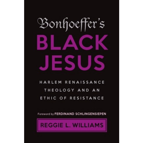 (영문도서) Bonhoeffer''s Black Jesus: Harlem Renaissance Theology and an Ethic of Resistance Paperback, Baylor University Press, English, 9781481315852