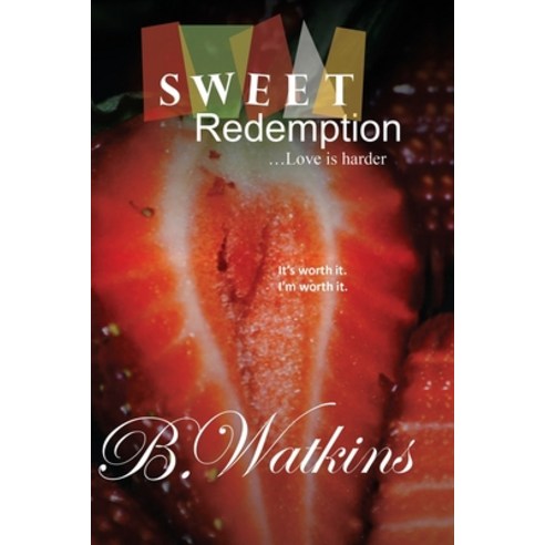 Sweet Redemption: ...Love is harder Paperback, Mill City Press, Inc.