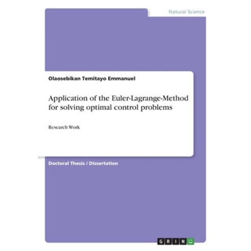 (영문도서) Application of the Euler-Lagrange-Method for solving optimal control problems: Research Work Paperback, Grin Verlag, English, 9783346060495
