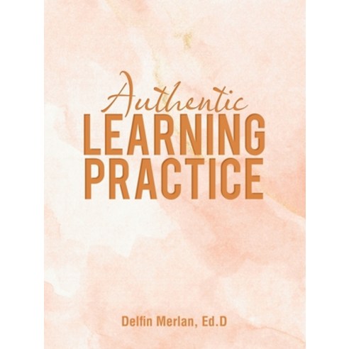 (영문도서) Authentic Learning Practice Paperback, Authorhouse, English, 9781665546096