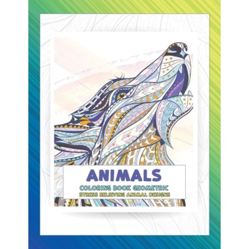 Coloring Book Geometric Animals - Stress Relieving Animal Designs ...
