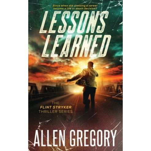 Lessons Learned: The Flint Stryker Thriller Series - Book 1 Paperback, Independently Published