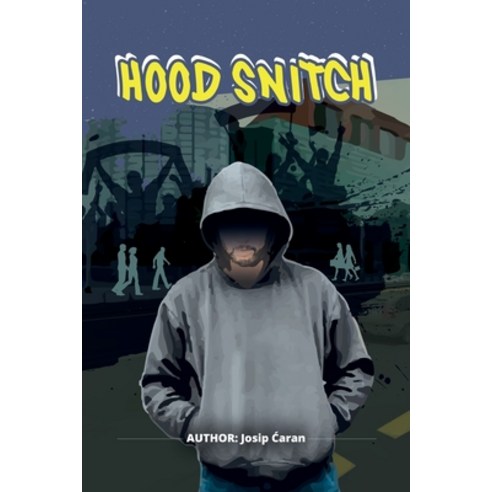 (영문도서) Hood Snitch Paperback, Josip Caran, English, 9789535018728