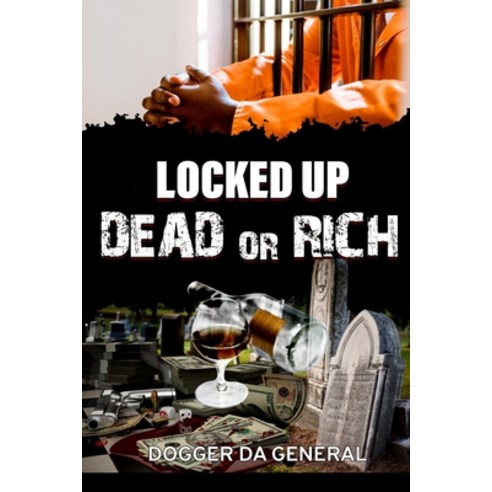 Locked Up Dead Or Rich Paperback, Independently Published, English, 9798681151791