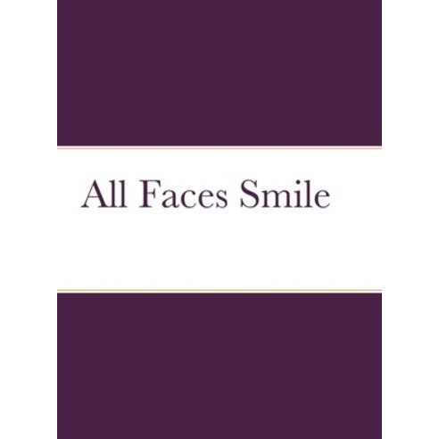 All Faces Smile Hardcover, Lulu.com, English, 9781716300073