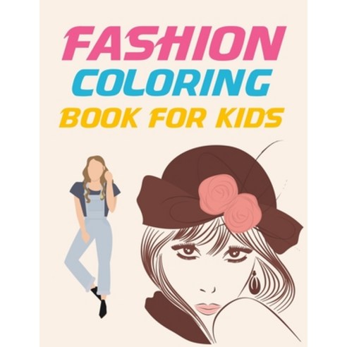 (영문도서) Fashion Coloring Book For Kids: Fashion Coloring Book For Adults Paperback, Independently Published, English, 9798501410008