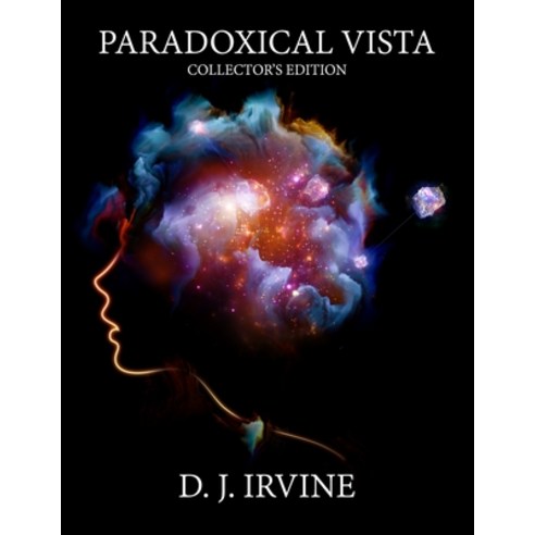 Paradoxical Vista - Illustrated: Mind Bending Poems & Wisdom Paperback, Independently Published