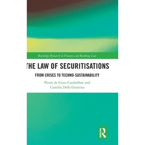 (영문도서) The Law of Securitisations: From Crisis to Techno-sustainability Hardcover, Routledge, English, 9780367262488