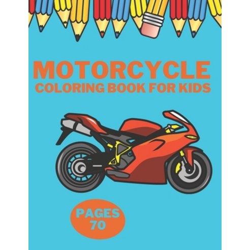 Motorcycle Coloring Book for Kids: Adults Scooter Gift KID Teenagers Motocross Racing Motorbikes Cla... Paperback, Independently Published