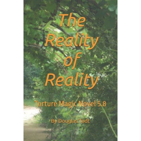 (영문도서) The Reality of Reality: Torture Magic Novel 5.8 Paperback, Independently Published, English, 9798866665112