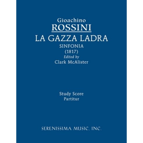 (영문도서) La Gazza ladra sinfonia: Study score Paperback, Serenissima Music, English, 9781608742837