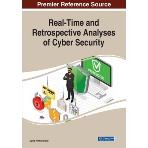 Real-Time and Retrospective Analyses of Cyber Security Paperback, Information Science Reference