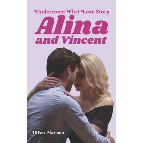 (영문도서) Undercover Flirt Love Story Alina and Vincent: It started with a Cocktail Paperback, Independently Published, English, 9798421518150