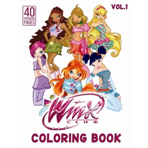 Winx Club Coloring Book Vol1: Interesting Coloring Book With 40 Images For Kids of all ages with you... Paperback, Independently Published