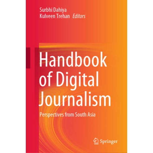 (영문도서) Handbook of Digital Journalism: Perspectives from South Asia Hardcover, Springer, English, 9789819966745