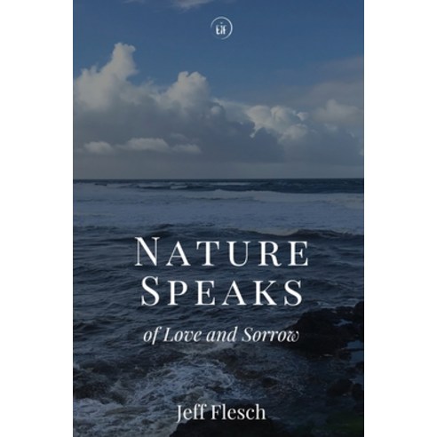 (영문도서) Nature Speaks of Love and Sorrow Paperback, Experiments in Fiction, English, 9781739757755