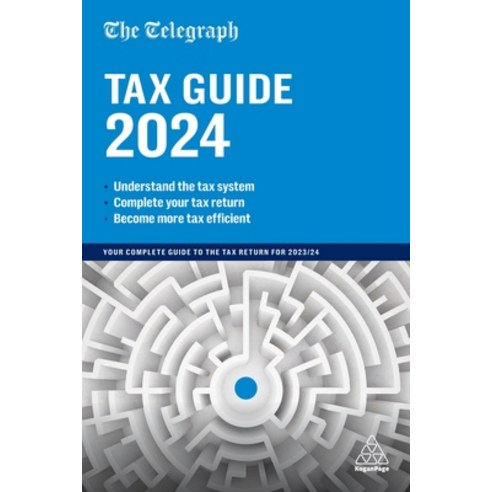 (영문도서) The Telegraph Tax Guide 2024: Your Complete Guide to the Tax Return for 2023/24 Hardcover, Kogan Page, English, 9781398617506