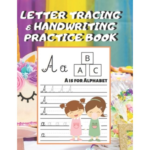 Letter Tracing & Handwriting Practice Book: Children And Education Paperback, Independently Published