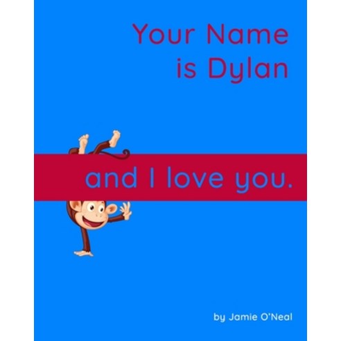 (영문도서) Your Name is Dylan and I Love You: A Baby Book for Dylan Paperback, Independently Published, English, 9798547254451