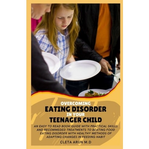 (영문도서) Overcoming Eating Disorder in Your Teenager Child Paperback, Independently Published, English, 9798519668781