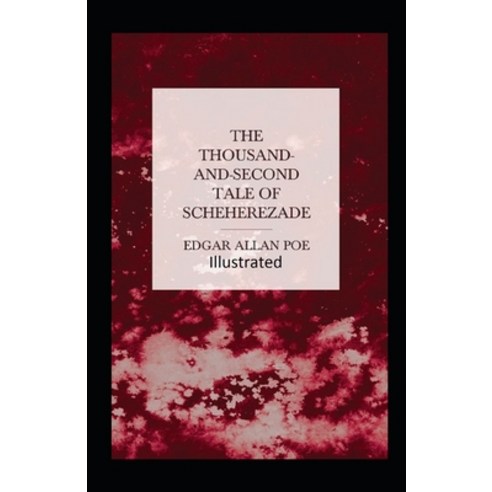 The Thousand-and-Second Tale of Scheherazade Illustrated Paperback, Independently Published
