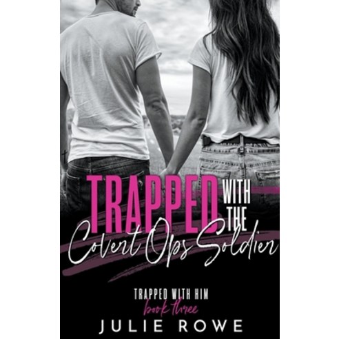 (영문도서) Trapped with the Covert Ops Soldier Paperback, Julie Rowe, English, 9798201100612