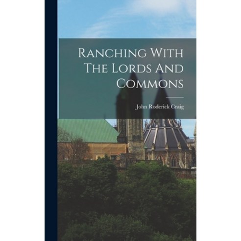 (영문도서) Ranching With The Lords And Commons Hardcover, Legare Street Press, English, 9781018694542