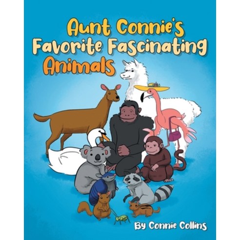 Aunt Connie''s Favorite Fascinating Animals Paperback, Page Publishing, Inc, English, 9781644244555