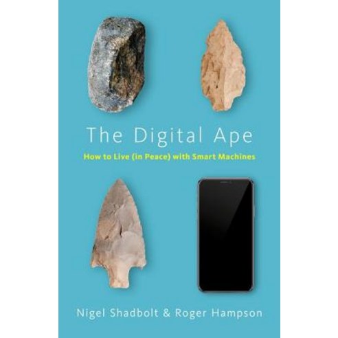 (영문도서) The Digital Ape: How to Live (in Peace) with Smart Machines Paperback, Oxford University Press, USA, English, 9780190932985