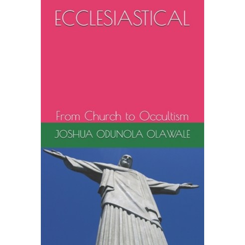 (영문도서) Ecclesiastical: From Church to Occultism Paperback, Independently Published, English, 9798456288516