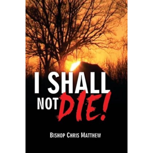 I Shall Not Die Paperback, Independently Published, English, 9798563646339