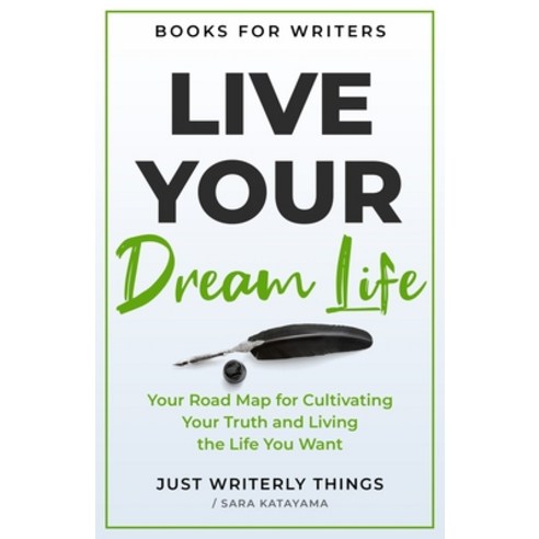 (영문도서) Live Your Dream life Road Map: Your Road Map to Living Your Truth and Cultivating the Life Yo... Paperback, Independently Published, English, 9798644417766