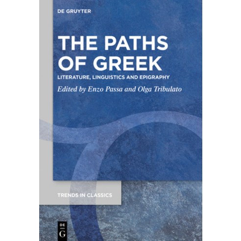 The Paths of Greek: Literature Linguistics and Epigraphy Hardcover, de Gruyter