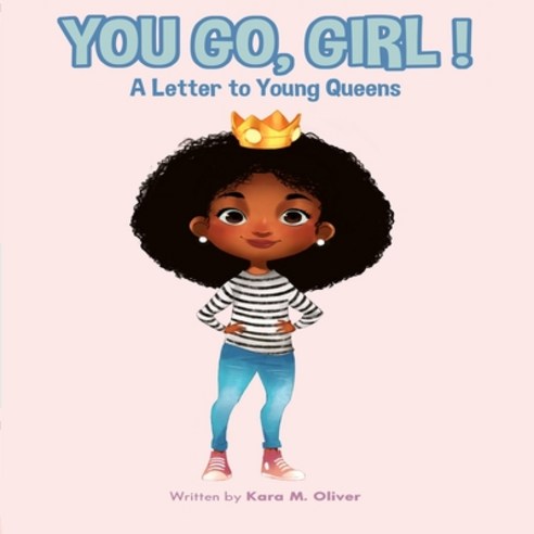 You Go Girl!: A Letter to Young Queens Paperback, Independently Published, English, 9781695352797