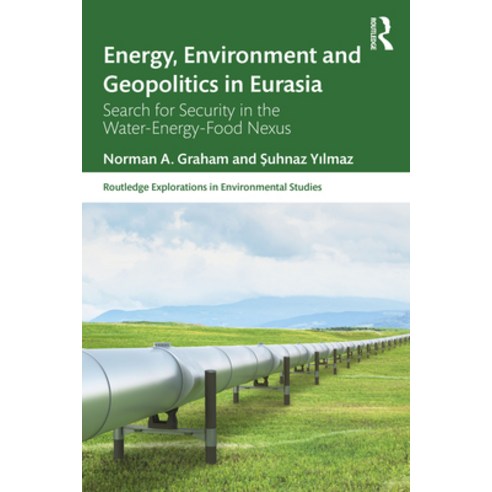 (영문도서) Energy Environment and Geopolitics in Eurasia: Search for Security in the Water-Energy-Food ... Paperback, Routledge, English, 9781032447506