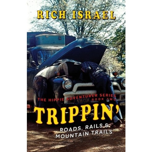 Trippin'': Roads Rails and Mountain Trails Paperback, Independently Published, English, 9798699610303