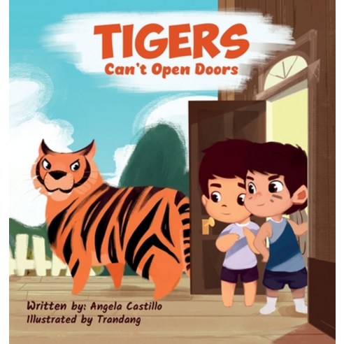 Tiger''s Can''t Open Doors Hardcover, Angela Castillo